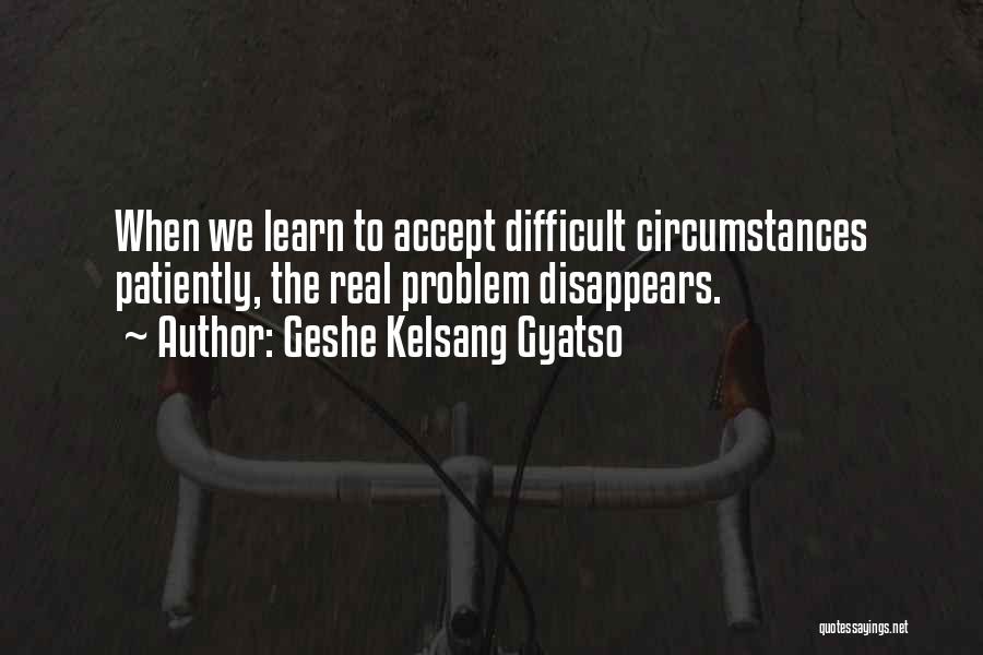 Geshe Kelsang Gyatso Quotes 1544016