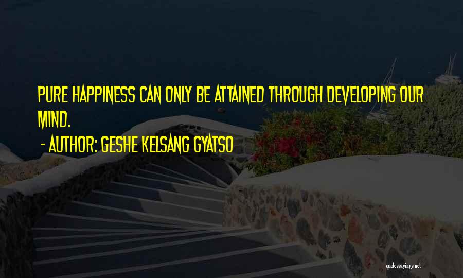 Geshe Kelsang Gyatso Quotes 358221