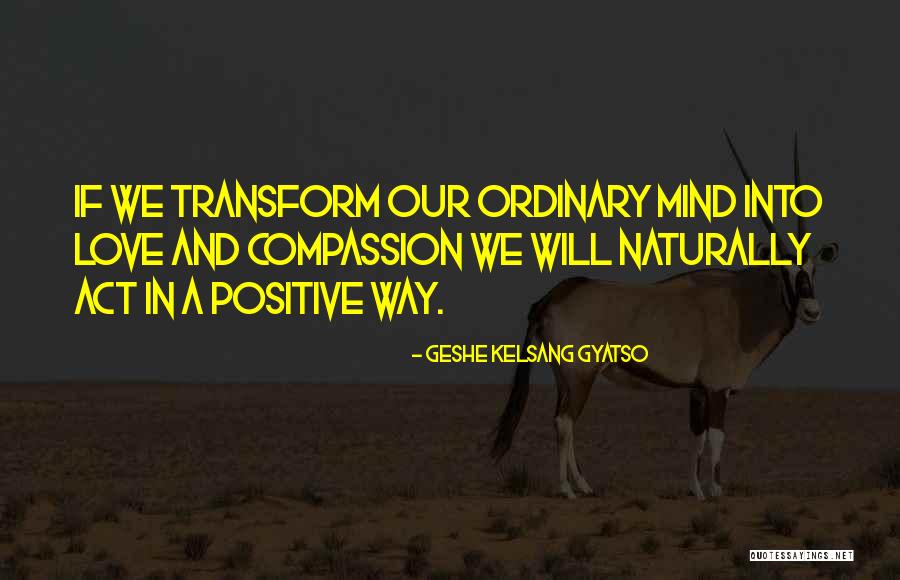 Geshe Kelsang Quotes By Geshe Kelsang Gyatso Geshe Kelsang Quotes By Geshe Kelsang Gyatso