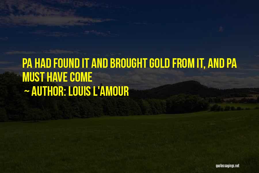 Geshinodet Quotes By Louis L'Amour