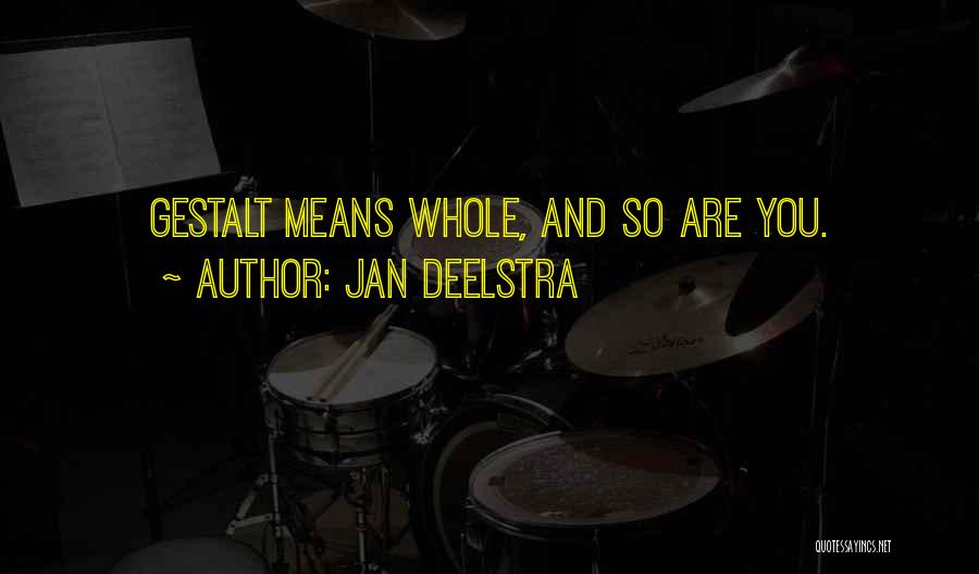 Gestalt Quotes By Jan Deelstra