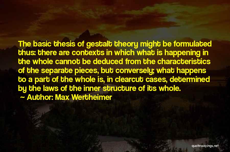 Gestalt Quotes By Max Wertheimer