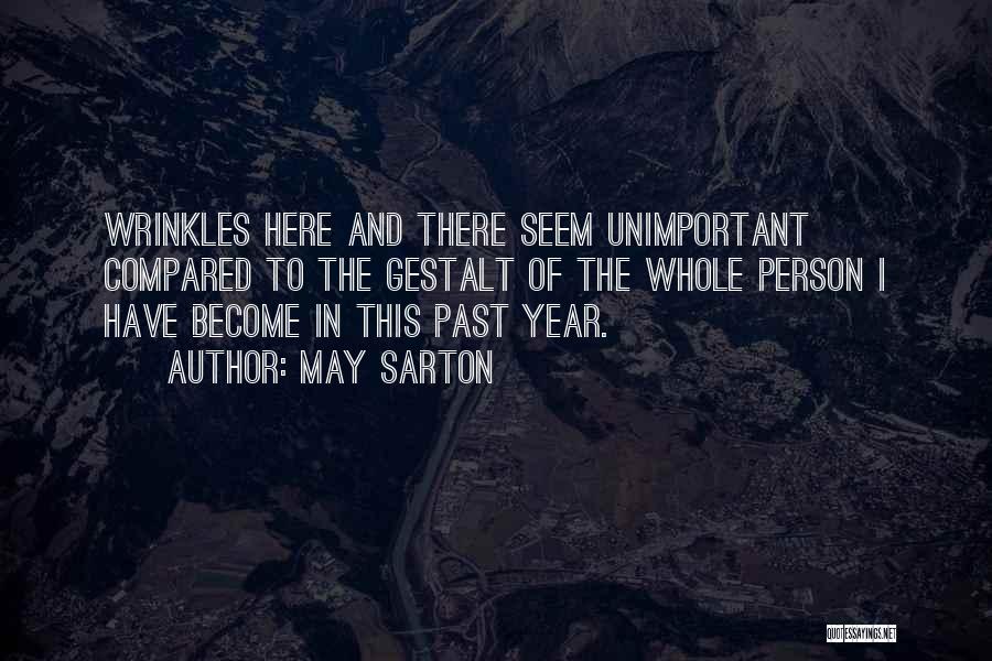 Gestalt Quotes By May Sarton