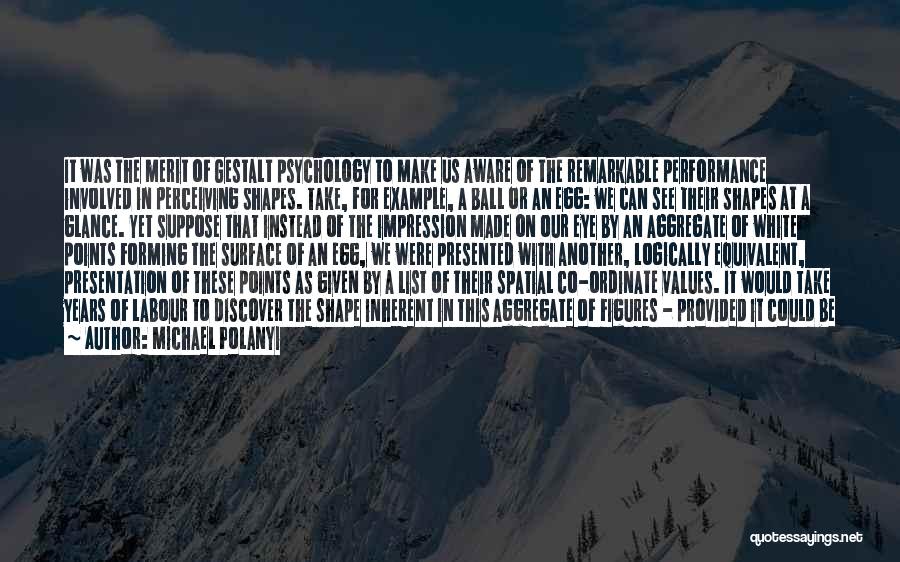 Gestalt Quotes By Michael Polanyi