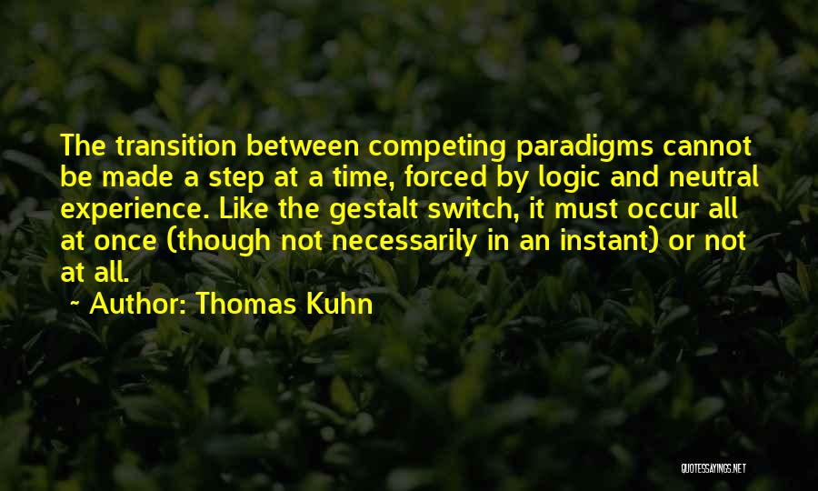 Gestalt Quotes By Thomas Kuhn