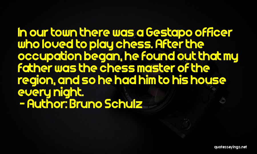 Gestapo Quotes By Bruno Schulz