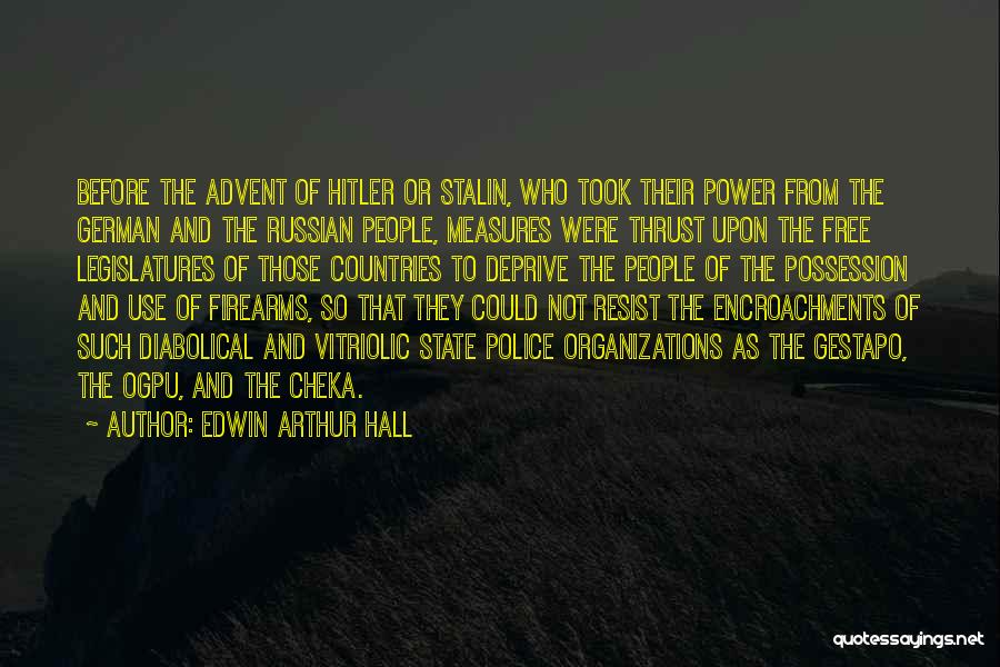 Gestapo Quotes By Edwin Arthur Hall