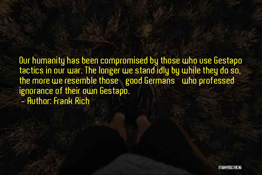 Gestapo Quotes By Frank Rich