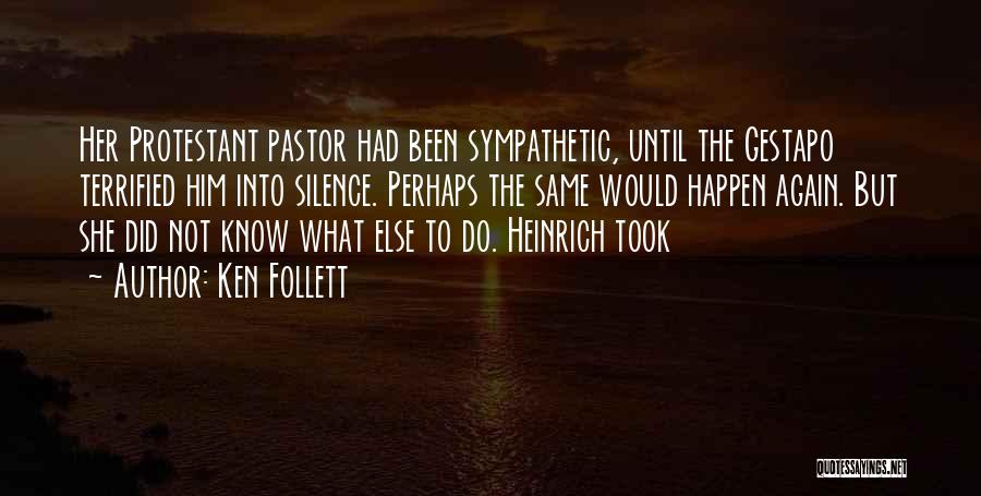 Gestapo Quotes By Ken Follett