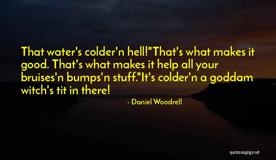 Gestatten Mein Quotes By Daniel Woodrell Gestatten Mein Quotes By Daniel Woodrell