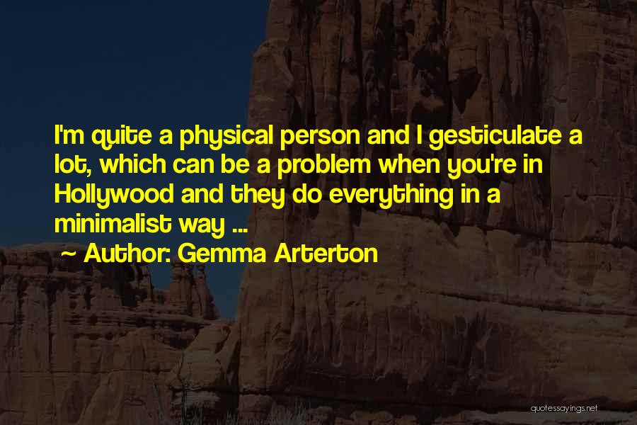 Gesticulate Quotes By Gemma Arterton