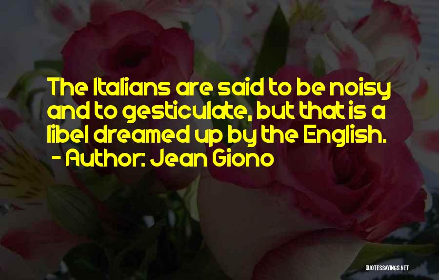 Gesticulate Quotes By Jean Giono