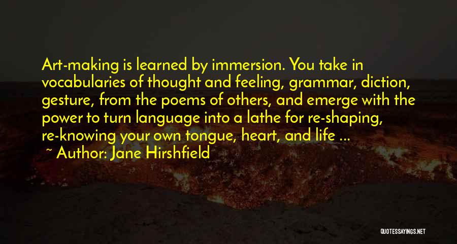 Gesture Life Quotes By Jane Hirshfield