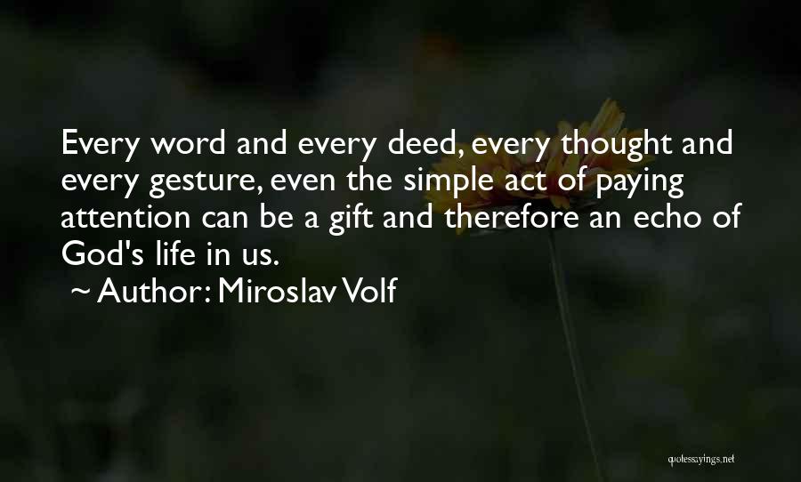 Gesture Life Quotes By Miroslav Volf