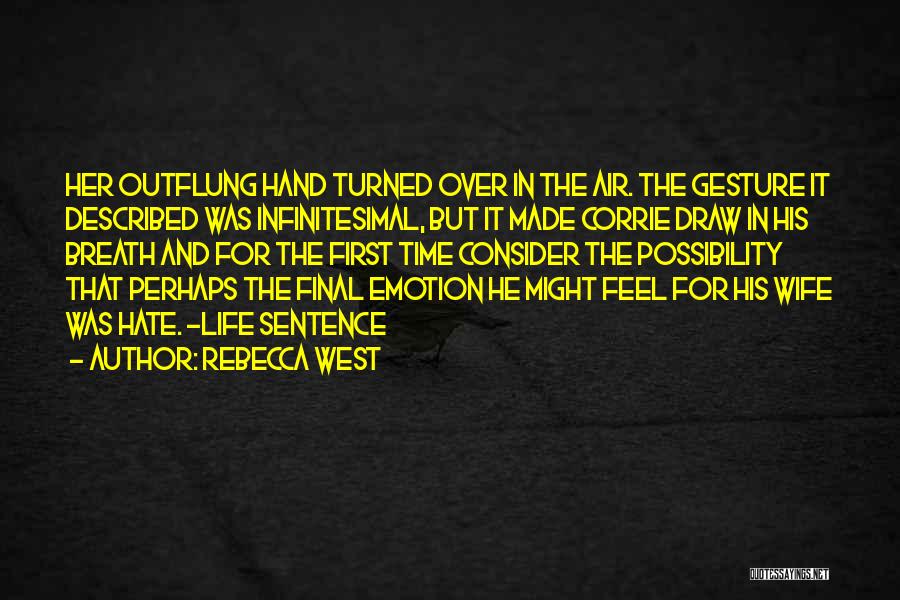 Gesture Life Quotes By Rebecca West