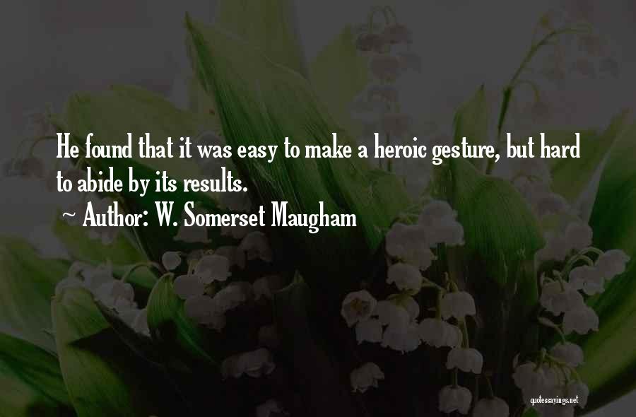 Gesture Life Quotes By W. Somerset Maugham