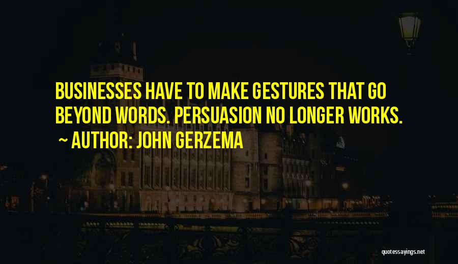 Gestures Quotes By John Gerzema
