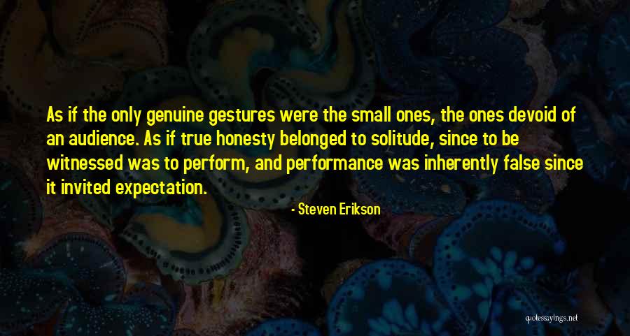 Gestures Quotes By Steven Erikson