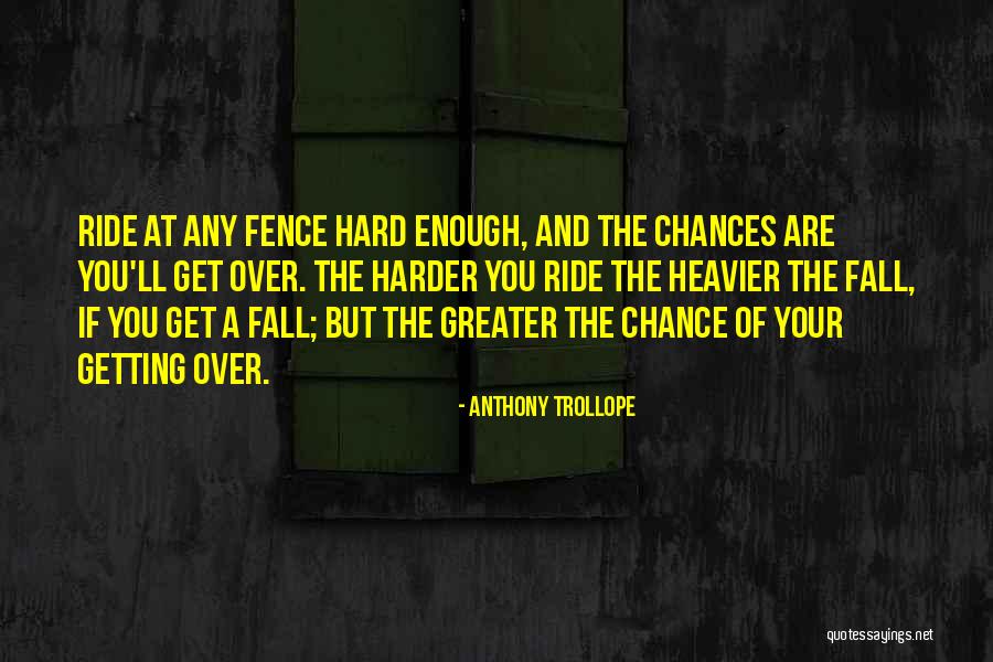 Get A Chance Quotes By Anthony Trollope Get A Chance Quotes By Anthony Trollope