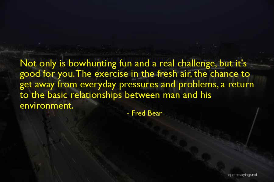 Get A Chance Quotes By Fred Bear Get A Chance Quotes By Fred Bear