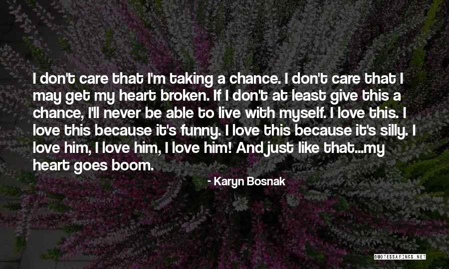 Get A Chance Quotes By Karyn Bosnak Get A Chance Quotes By Karyn Bosnak