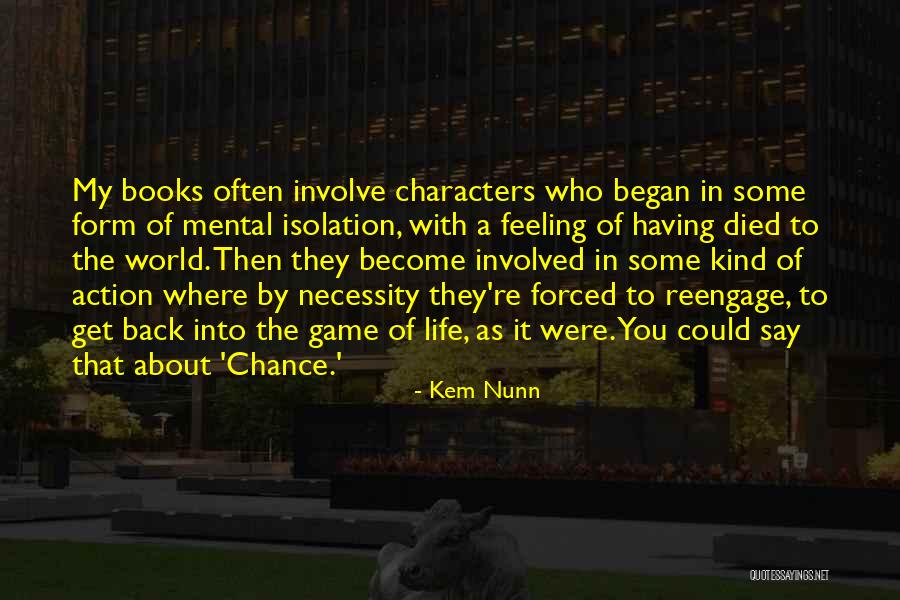 Get A Chance Quotes By Kem Nunn Get A Chance Quotes By Kem Nunn