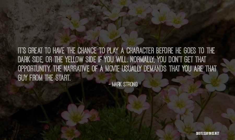 Get A Chance Quotes By Mark Strong Get A Chance Quotes By Mark Strong