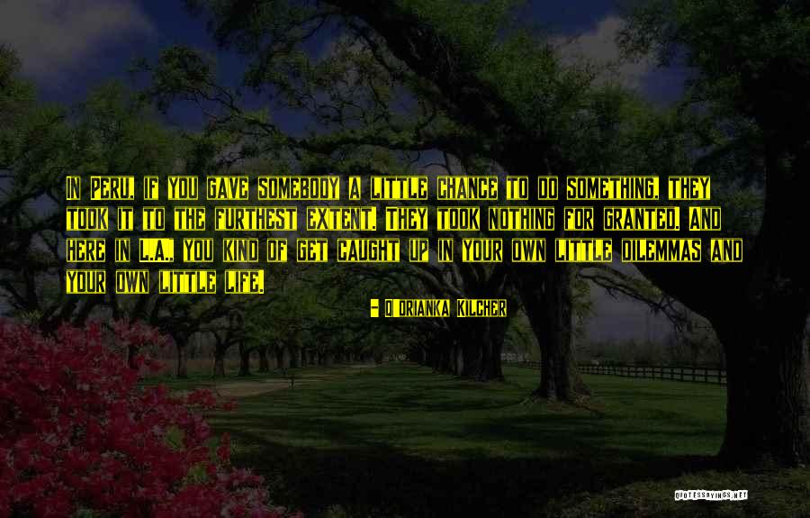 Get A Chance Quotes By Q'orianka Kilcher Get A Chance Quotes By Q'orianka Kilcher