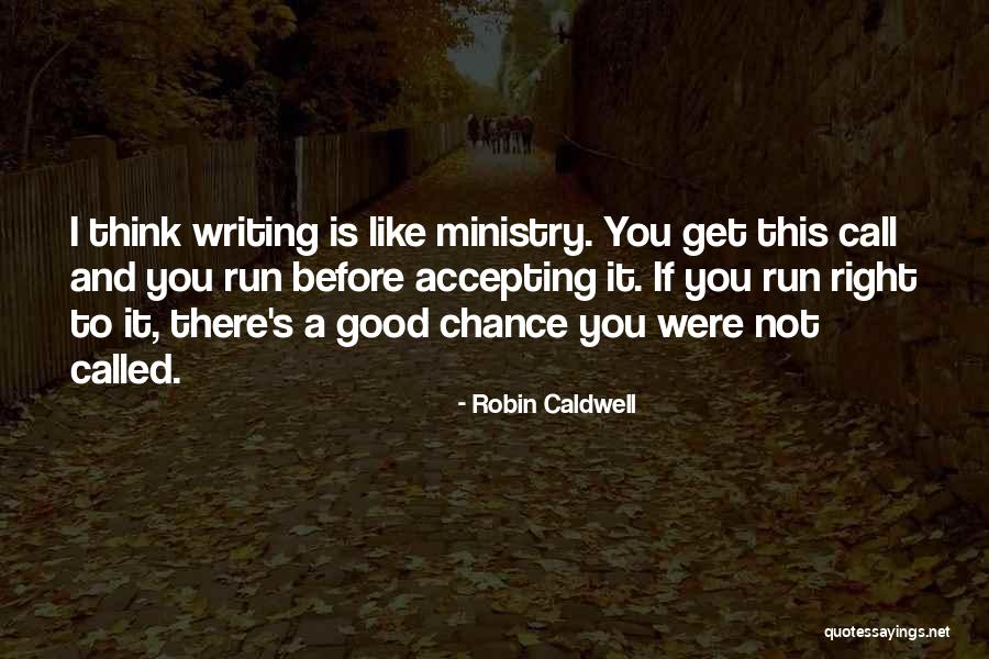 Get A Chance Quotes By Robin Caldwell Get A Chance Quotes By Robin Caldwell