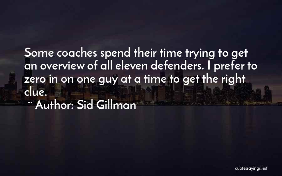 Get A Clue Quotes By Sid Gillman