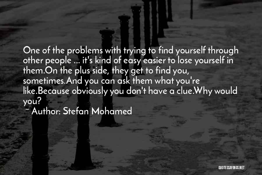 Get A Clue Quotes By Stefan Mohamed