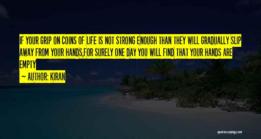 Get A Grip On Life Quotes By Kiran