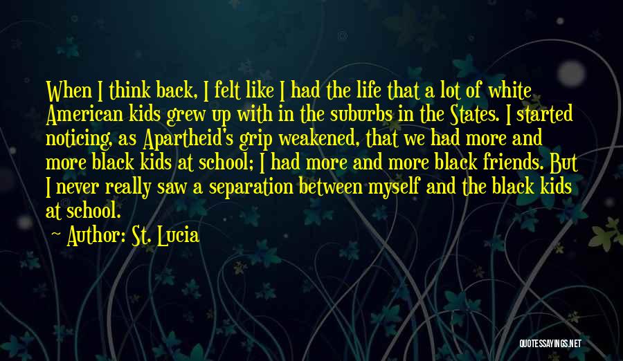 Get A Grip On Life Quotes By St. Lucia