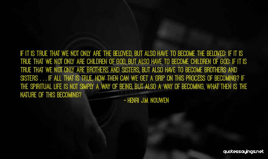 Get A Grip Quotes By Henri J.M. Nouwen Get A Grip Quotes By Henri J.M. Nouwen