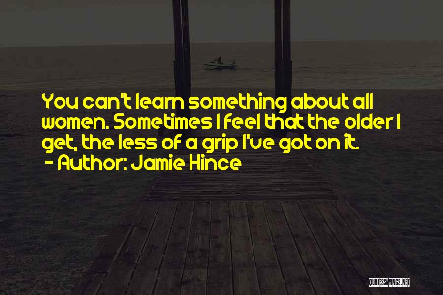 Get A Grip Quotes By Jamie Hince