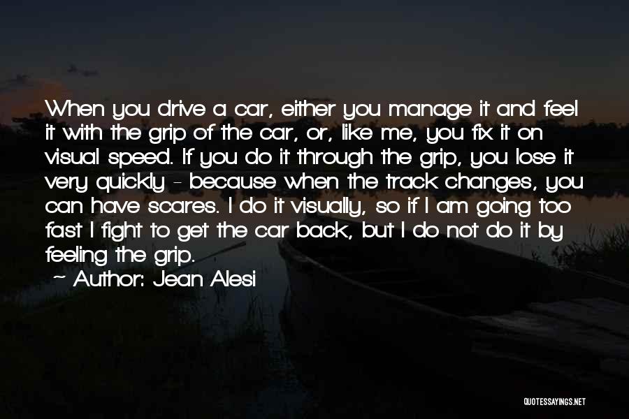 Get A Grip Quotes By Jean Alesi