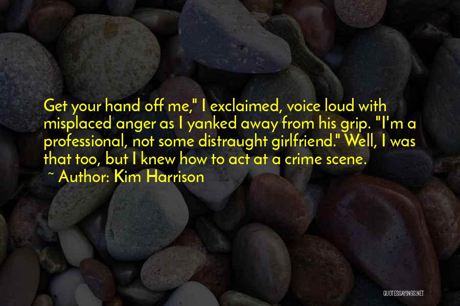 Get A Grip Quotes By Kim Harrison