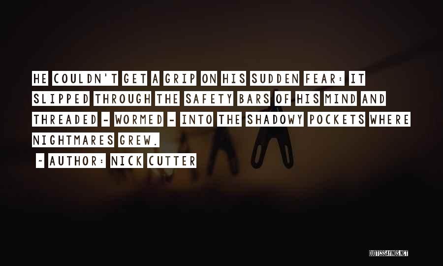 Get A Grip Quotes By Nick Cutter