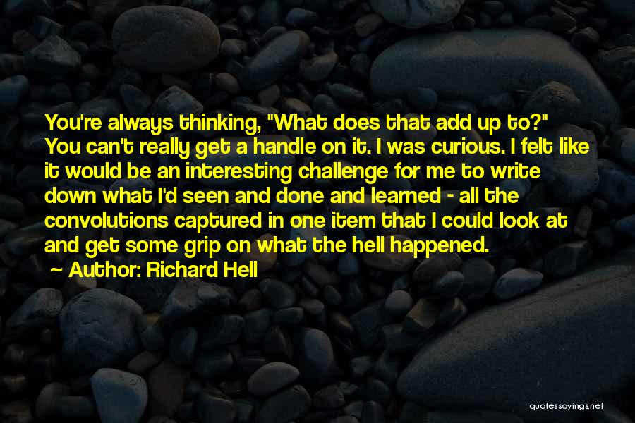 Get A Grip Quotes By Richard Hell