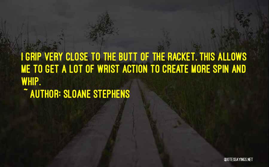 Get A Grip Quotes By Sloane Stephens