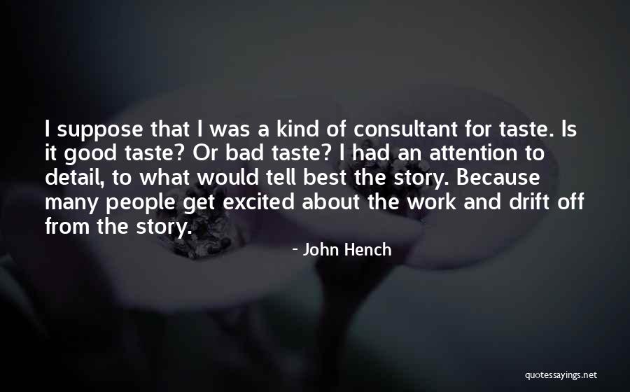 Get Attention Quotes By John Hench Get Attention Quotes By John Hench