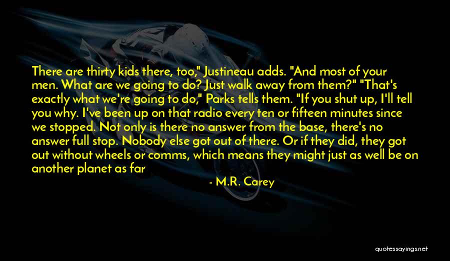Get Attention Quotes By M.R. Carey Get Attention Quotes By M.R. Carey