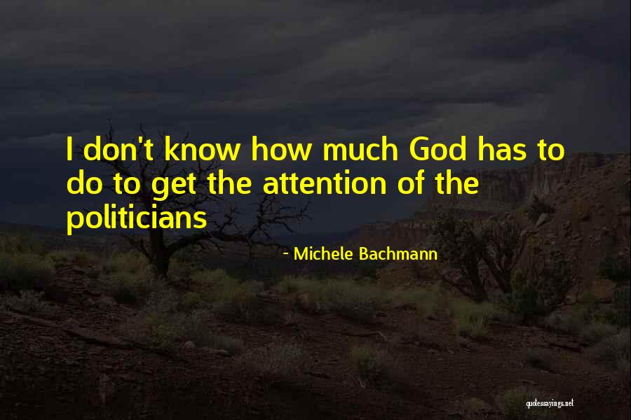 Get Attention Quotes By Michele Bachmann Get Attention Quotes By Michele Bachmann