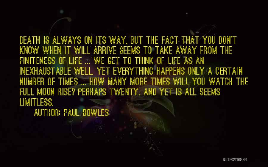 Get Away From Life Quotes By Paul Bowles