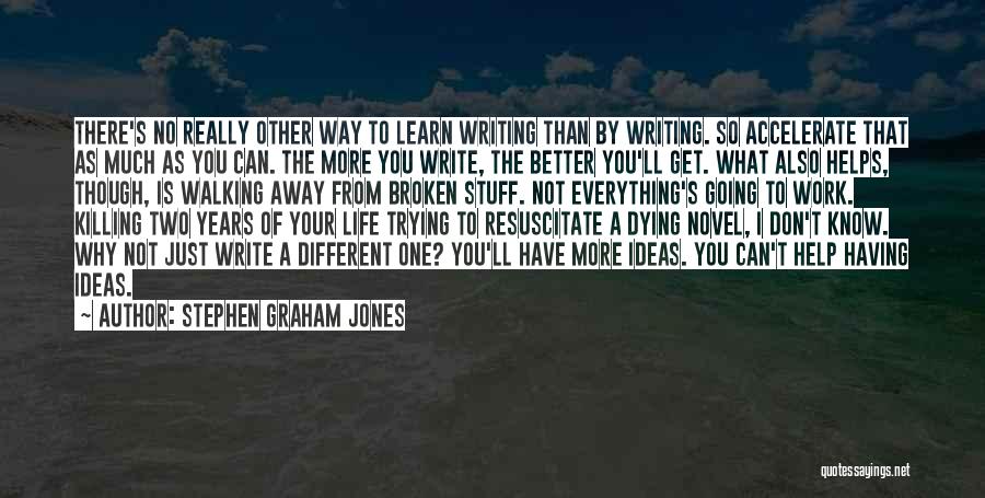 Get Away From Life Quotes By Stephen Graham Jones