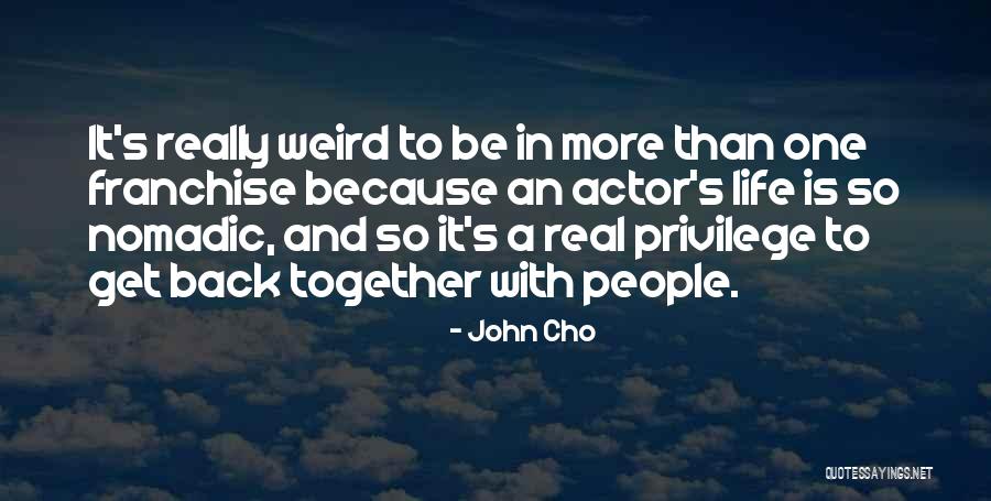 Get Back Life Quotes By John Cho Get Back Life Quotes By John Cho