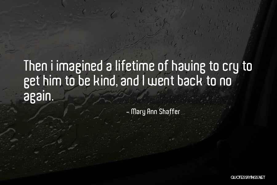 Get Back Life Quotes By Mary Ann Shaffer Get Back Life Quotes By Mary Ann Shaffer