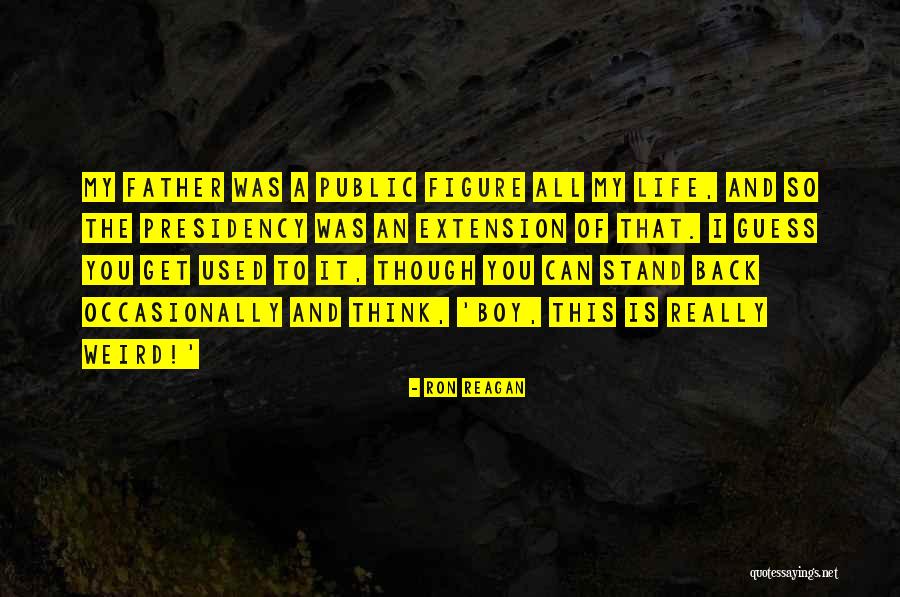 Get Back Life Quotes By Ron Reagan Get Back Life Quotes By Ron Reagan