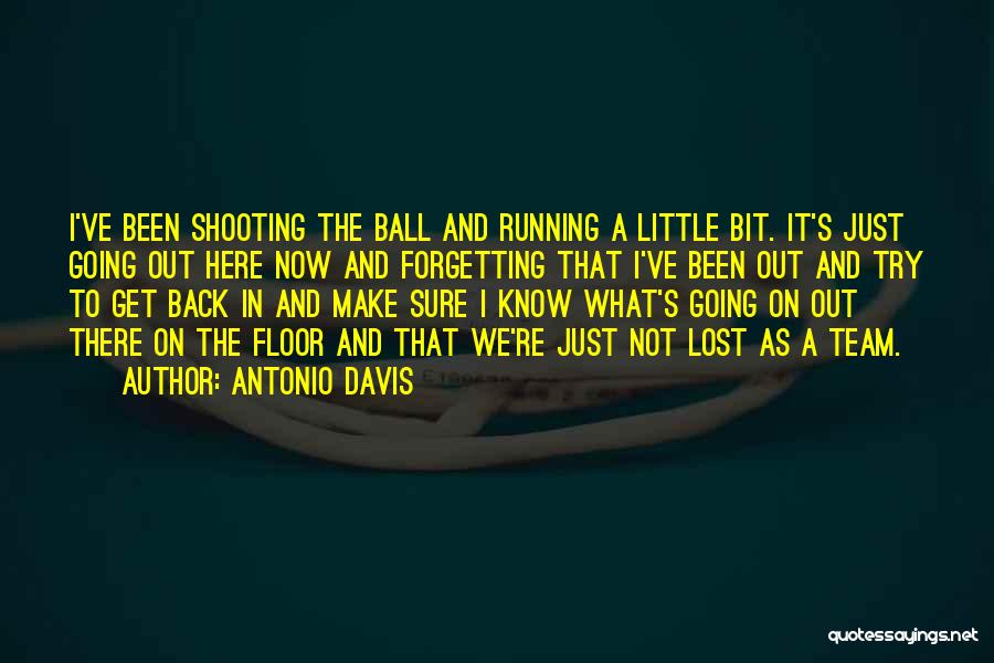 Get Back Out There Quotes By Antonio Davis