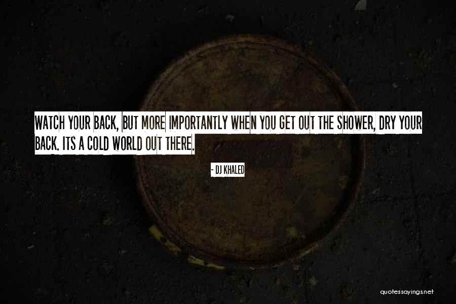 Get Back Out There Quotes By DJ Khaled Get Back Out There Quotes By DJ Khaled